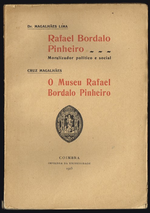 RAFAEL BORDALO PINHEIRO moralizador poltico e social / O MUSEU RAFAEL BORDALO PINHEIRO